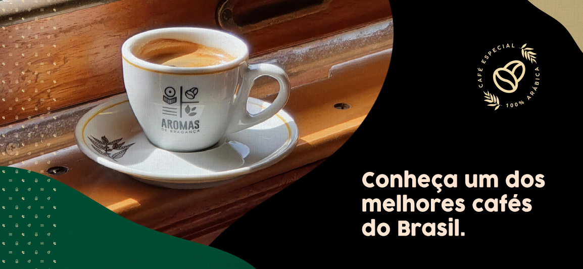 Aromas de Bragança – 4o Melhor Café do Brasil